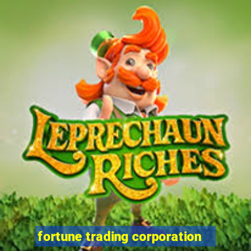 fortune trading corporation